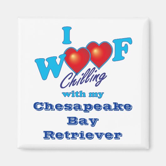 I Woof Chesapeake Bay Retriever Magnet (Vorne)