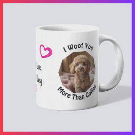 I woof you more than coffee Dog Mom Love Photo Kaffeetasse