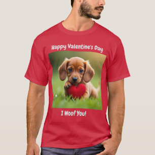 I Woof You Valentine's Day T - Shirt