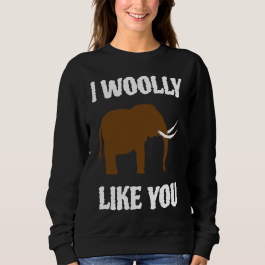 I Woolly Like You Mammoth Valentines Couples Paleo Sweatshirt (Vorderseite)