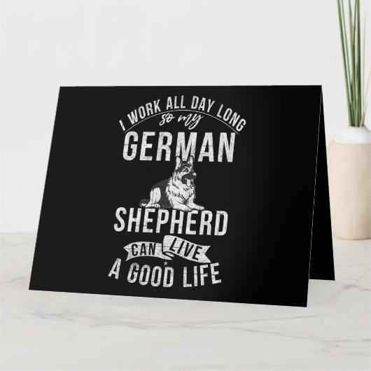 I work all Day Lohng so my German Shepherd live a Karte (Vorderseite)