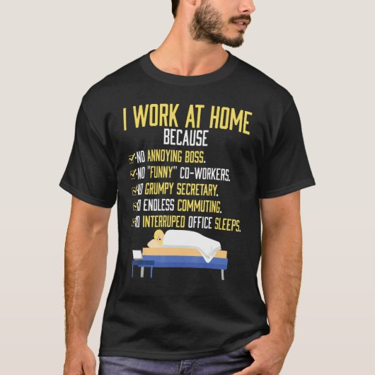 I Work At Home Work From Home T-Shirt (Vorderseite)