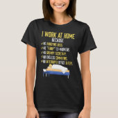 I Work At Home Work From Home T-Shirt (Vorderseite)