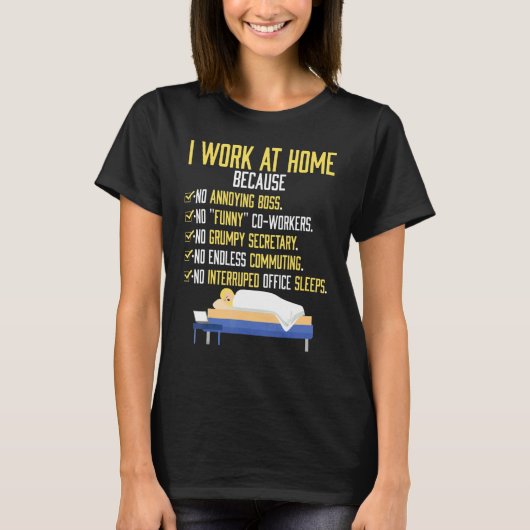I Work At Home Work From Home T-Shirt (Vorderseite)