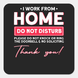 I work from Home Do Not Disturb Quadratischer Aufkleber