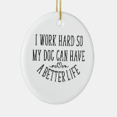 I Work Hard Dog Mother Wine Keramik Ornament (Rechts)