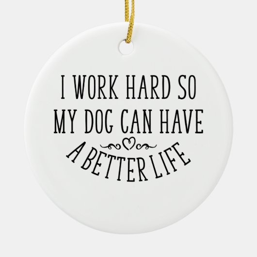 I Work Hard Dog Mother Wine Keramik Ornament (Vorne)