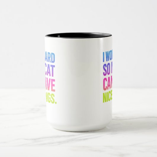 I Work Hard For My Cat Tasse (Zentrum)