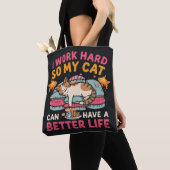 I Work Hard So My Cat Better Life Humor Tasche (Von Nahem)