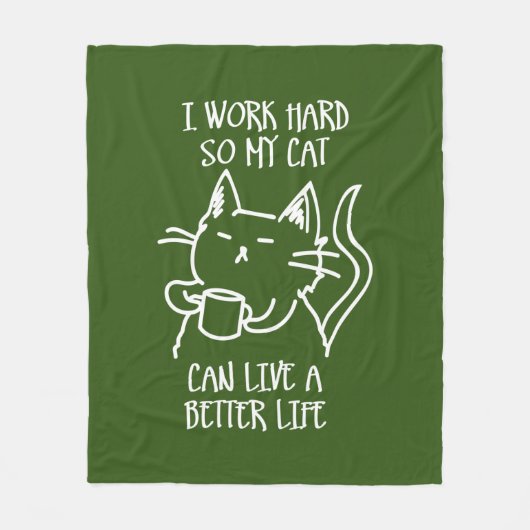 I work hard so my cat can live a better life fleecedecke (Vorderseite)
