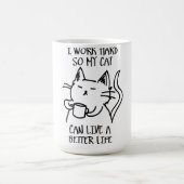 I work hard so my cat can live a better life kaffeetasse (Mittel)