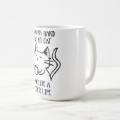 I work hard so my cat can live a better life kaffeetasse (VorderseiteRechts)