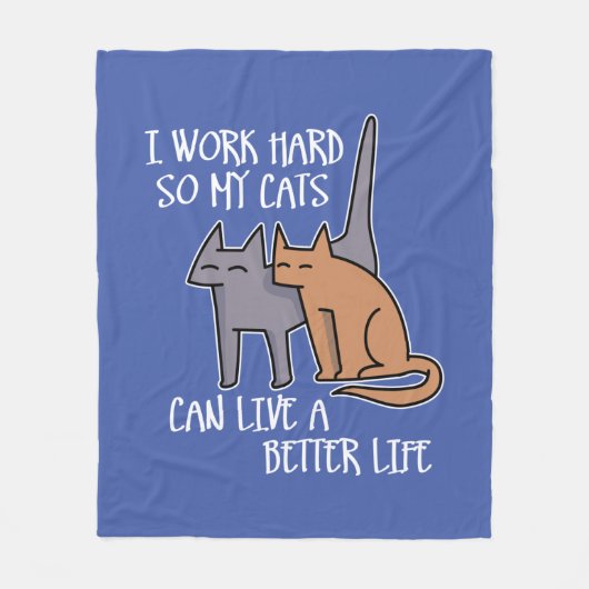 I work hard so my cats can live a better life fleecedecke (Vorderseite)