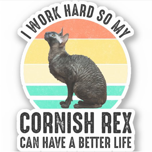 I Work Hard So My Cornish Rex Can Have Better Life Aufkleber (Vorderseite)