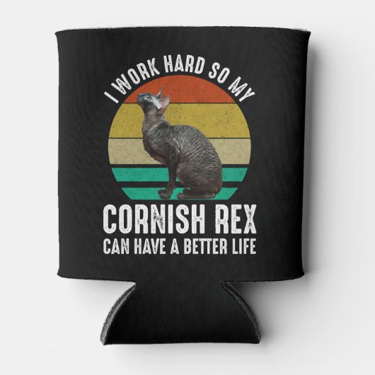 I Work Hard So My Cornish Rex Can Have Better Life Dosenkühler (Vorderseite)