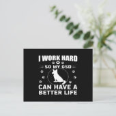 I work hard so my GSD can have a better life Postkarte (Stehend Vorderseite)