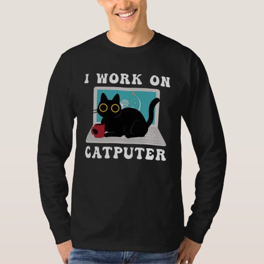 I Work On Computer Cat Quotes black Cats T-Shirt (Vorderseite)