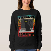I Work On Computers Distracting Cat on Laptop Ret Sweatshirt (Vorderseite)