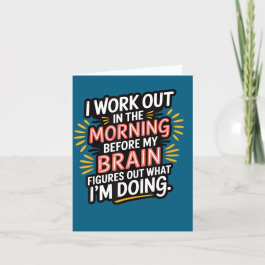 I Work Out In The Morning Before My Brain Figures Karte (Vorderseite)