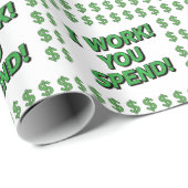 I Work! You Spend! Geschenkpapier (Rolleneckpunkt)