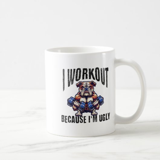 I Workout Because I'm Ugly Motivational  Kaffeetasse (Rechts)