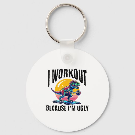 I Workout Because I'm Ugly Motivational  Schlüsselanhänger (Vorderseite)
