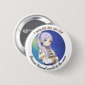 I would do an Elf Button (Vorne & Hinten)