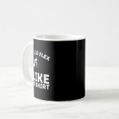 I Would Flex But I Like This Shirt Powerlifting Wo Kaffeetasse (Vorderseite Links)