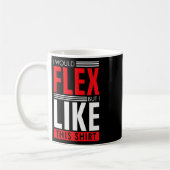 I Would Flex - Funny Bodybuilding Quote  Kaffeetasse (Links)