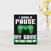 I Would Pause My Game For You Gamer Player Valenti Karte (Gelbe Blume)