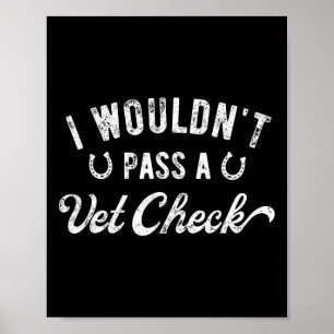 I Wouldnt P A Vet Karo Funny Retro Spaß Sarcasti Poster