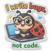 I write bugs, not code aufkleber (Vorderseite)