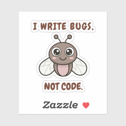 I write bugs, not code. aufkleber (Blatt)