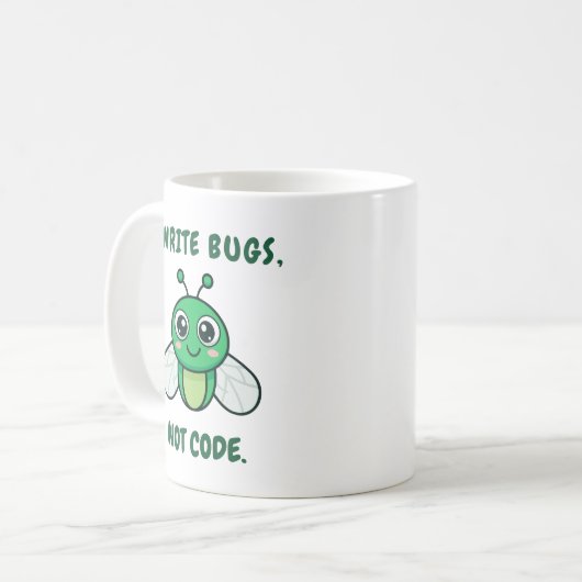 I write bugs, not code. kaffeetasse (Vorderseite Links)