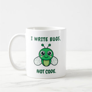 I write bugs, not code. kaffeetasse