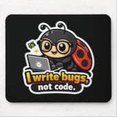 I write bugs, not code. mousepad (Vorne)