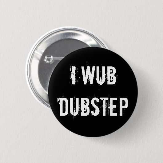 I Wub Dubstep Button (Vorne & Hinten)