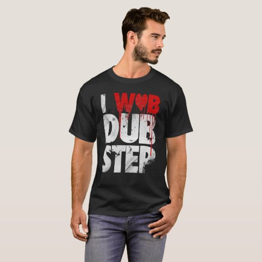 I WUB DUBSTEP T-Shirt (Vorne ganz)