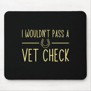 I Wuldnt P A Vet Karo Funny Reitpferde Lo Mousepad