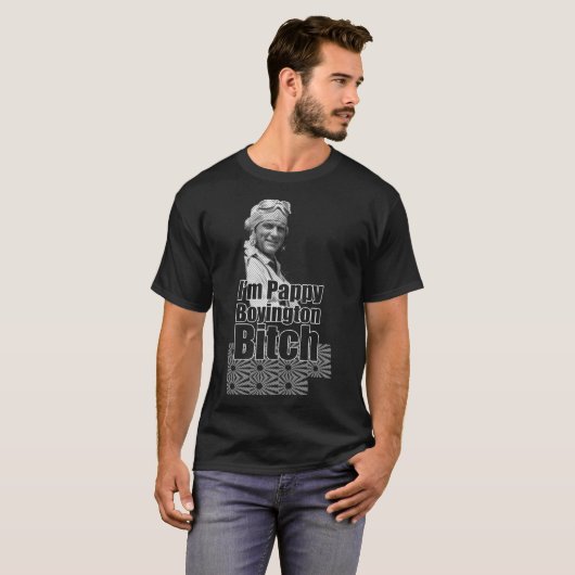 I&x27;m Pappy Boyington Btch Fundamental T-Shirt (Vorne ganz)