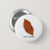I Yam Sweet Niedlich kawaii Sweet Potato Button (Vorne & Hinten)