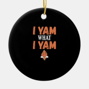 I Yam Was ich Yam Erntedank Türkei Tag Funny Keramik Ornament