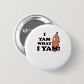 I Yam What I Yam - Classic Funny Meme Button (Vorne & Hinten)