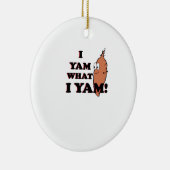 I Yam What I Yam - Classic Funny Meme Keramik Ornament (Rechts)