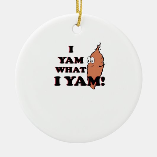 I Yam What I Yam - Classic Funny Meme Keramik Ornament (Vorne)