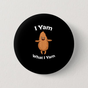 I Yam What I Yam - Dancing Sweet Potato Thanksgivi Button