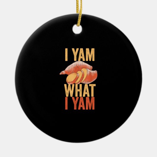 I Yam What I Yam Funny Erntedank Sweet Potato J Keramik Ornament (Vorne)