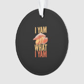 I Yam What I Yam Funny Erntedank Sweet Potato J Ornament (Vorderseite)