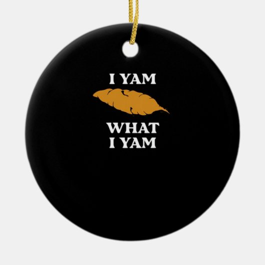 I Yam What I Yam - Funny Potato Sarcasm Pub Keramik Ornament (Vorne)