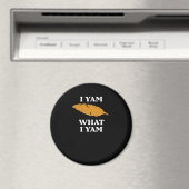 I Yam What I Yam - Funny Potato Sarcasm Pub Magnet (In Situ (Geschirrspüler))